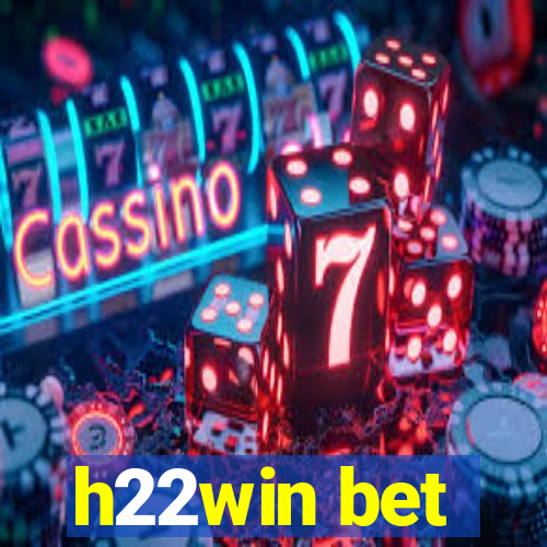 h22win bet